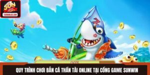 Quy Trình Chơi Bắn Cá Thần Tài Online Tại Cổng Game SUNWIN