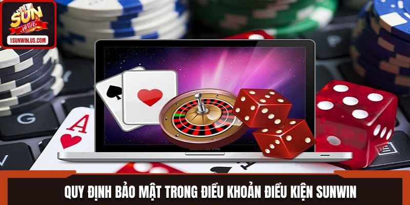 Quy định bảo mật trong điều khoản điều kiện Sunwin