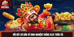 Kinh Nghiệm Thắng Slot Thần Tài Đơn Giản Cho Tân Binh
