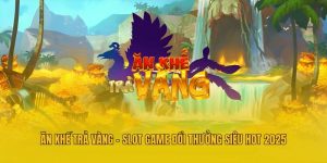 Ăn Khế Trả Vàng - Slot Game Đổi Thưởng Siêu Hot 2025