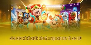 Cách Chơi Nổ Hũ Chuẩn Xác Và 4 Mẹo Chơi Hay Từ Cao Thủ